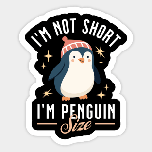 I'm Not Short I'm Penguin Size Funny Sticker